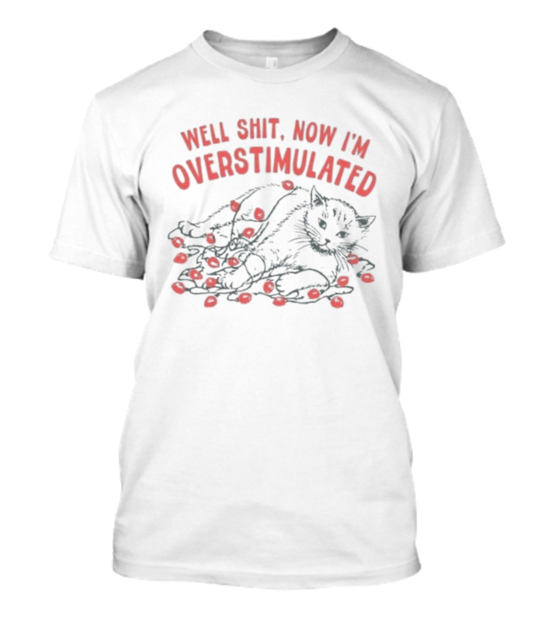 Well Shit Now I'm Overstimulated Cat With Christmas Lights T-Shirt