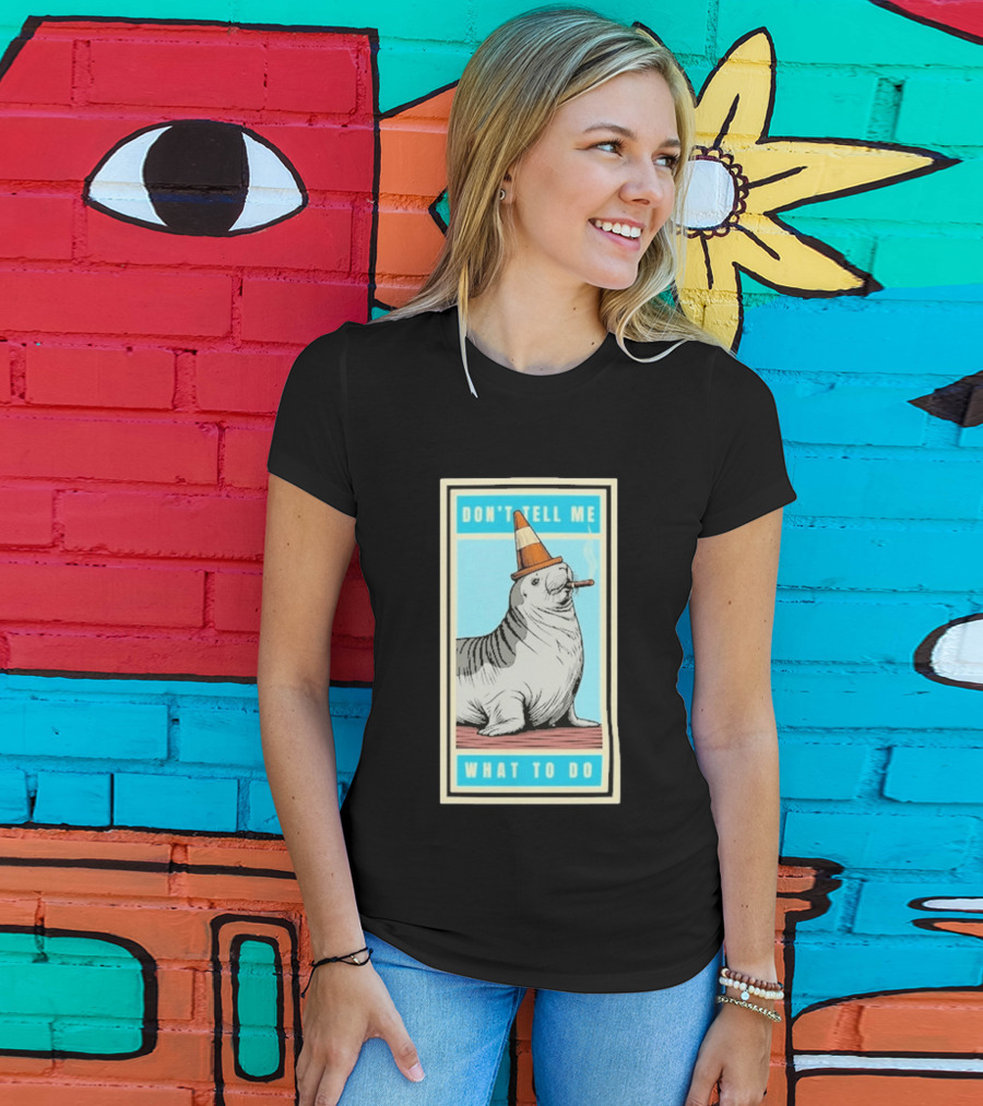 Neil The Seal Smoking Cigar Wearing Cone Don't Tell Me What To Do T-Shirt