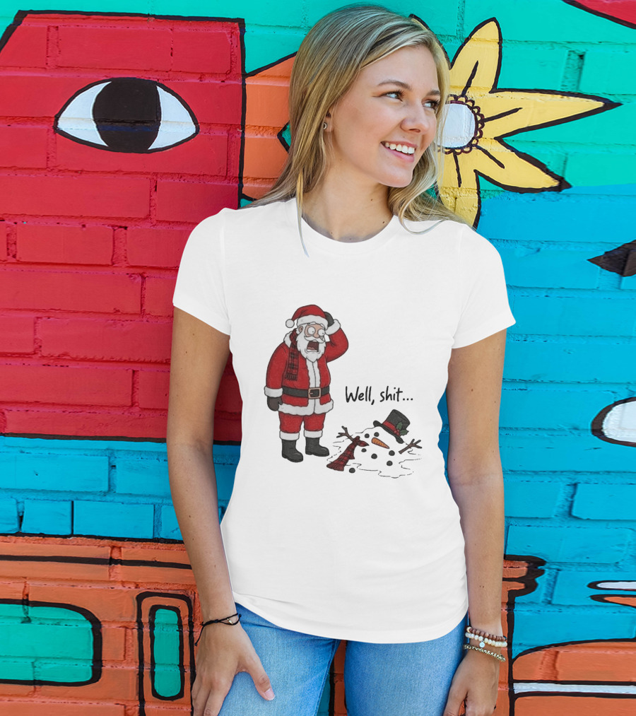 Santa Well Shit Xmas With Melted Snowman T-Shirt