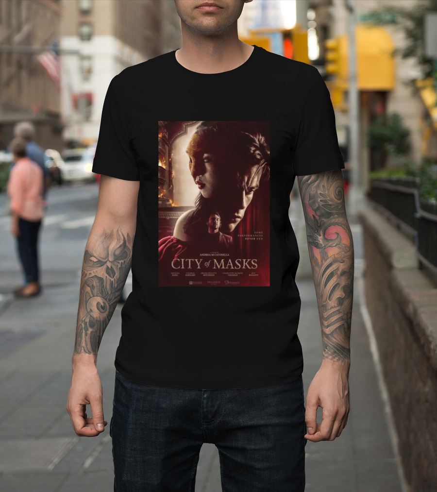 A Film By Andrea M Catinella City Of Masks Some Performances Never End T-Shirt