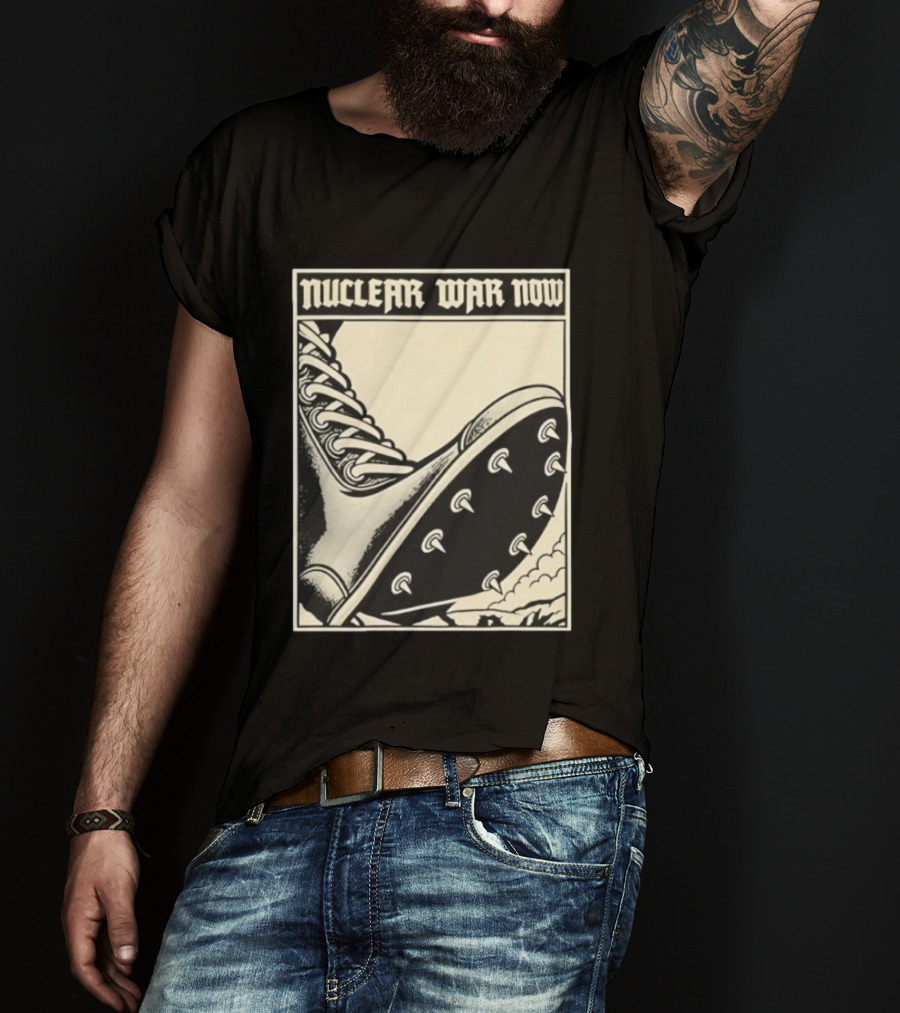 Nuclear War Now Spiked Boot Metal Punk Underground T-Shirt