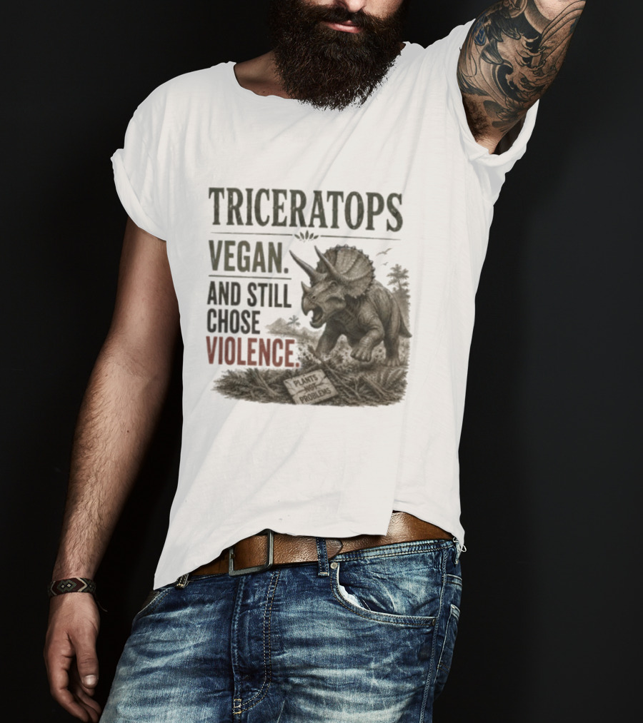 Triceratops Vegan And Still Chose Violence Plants Over Problems T-Shirt