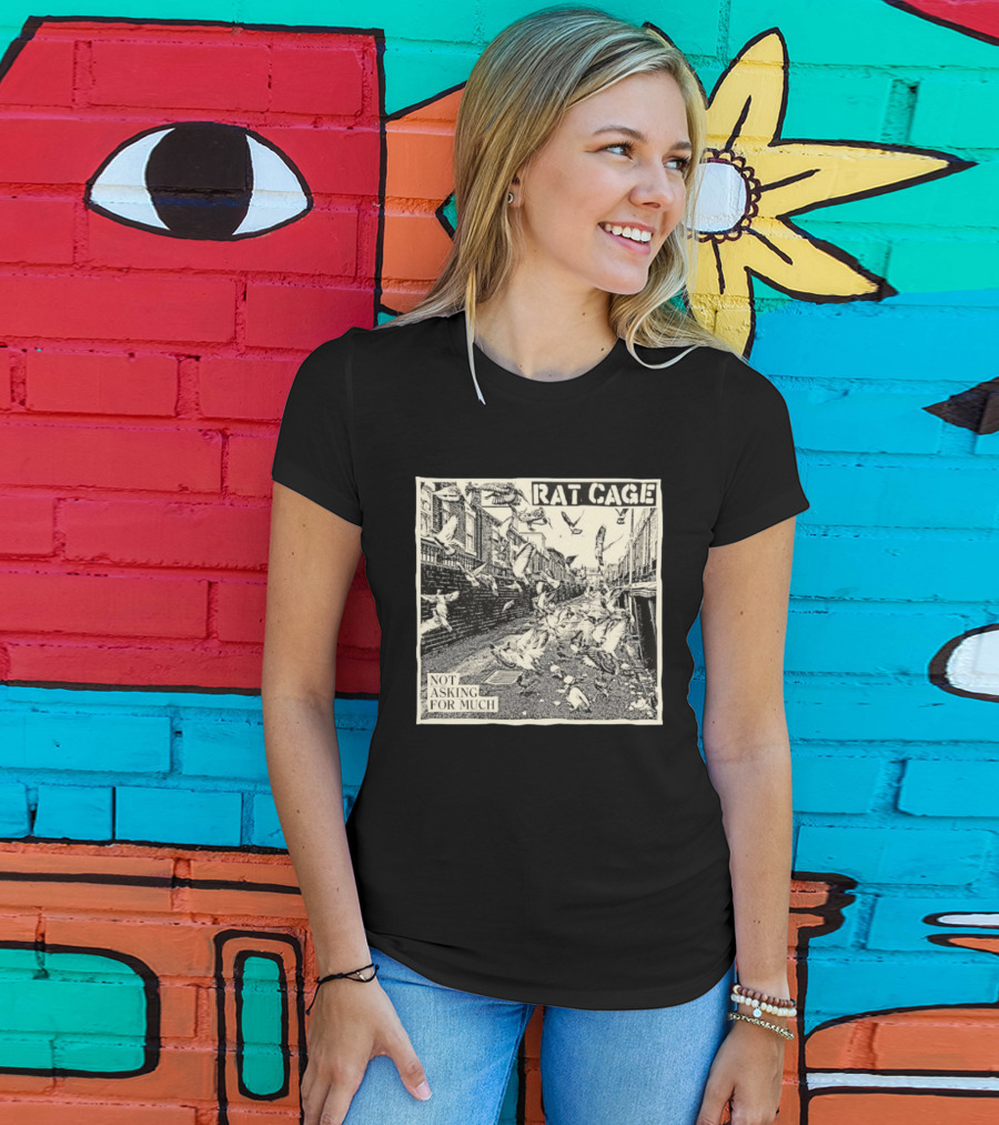 Rat Cage Not Asking For Much Pigeon Alley Scene T-Shirt