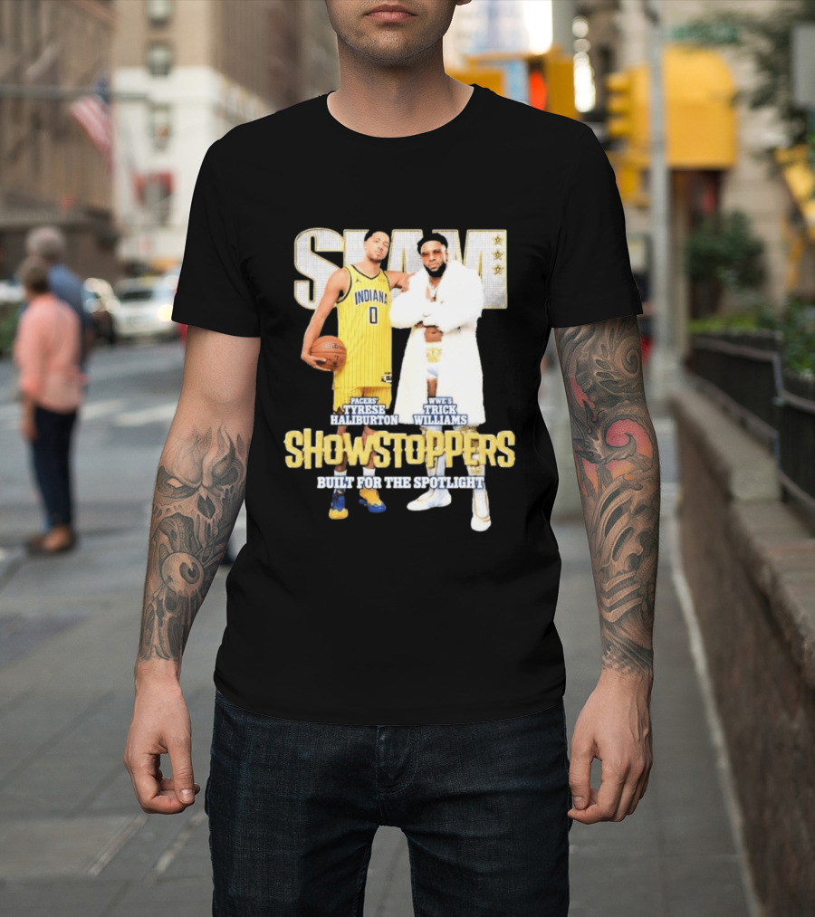 Slam Pacers Tyrese Haliburton WWE Trick Williams Showstoppers Built For The Spotlight T-Shirt