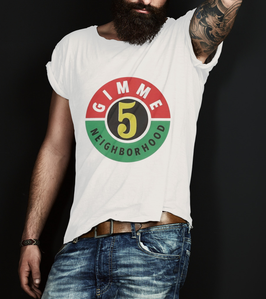Gimme 5 Neighborhood Streetwear T-Shirt