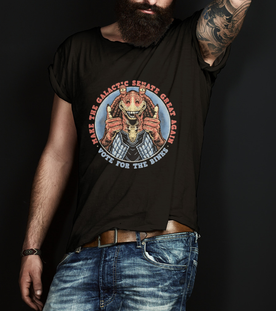 Make The Galactic Senate Great Again Vote For Jar Jar Binks T-Shirt