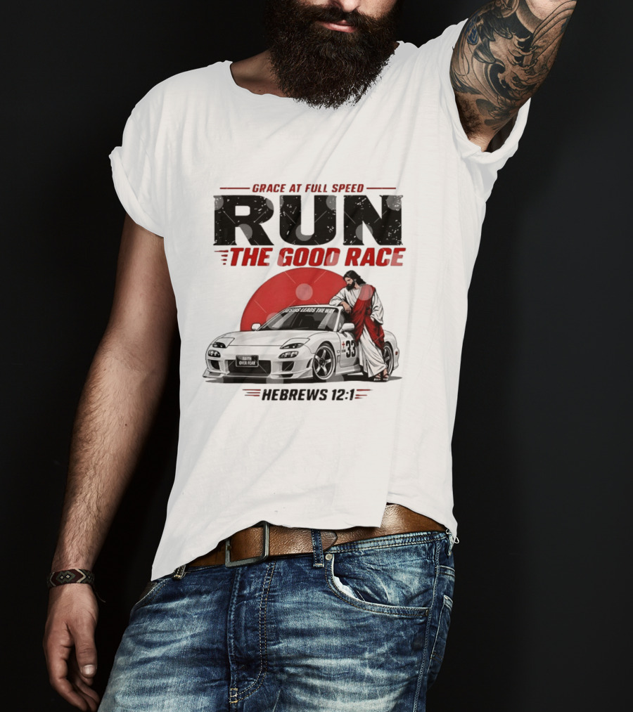 Grace At Full Speed Run The Good Race Hebrews 12:1 Jesus Leads The Way Faith Over Fear T-Shirt