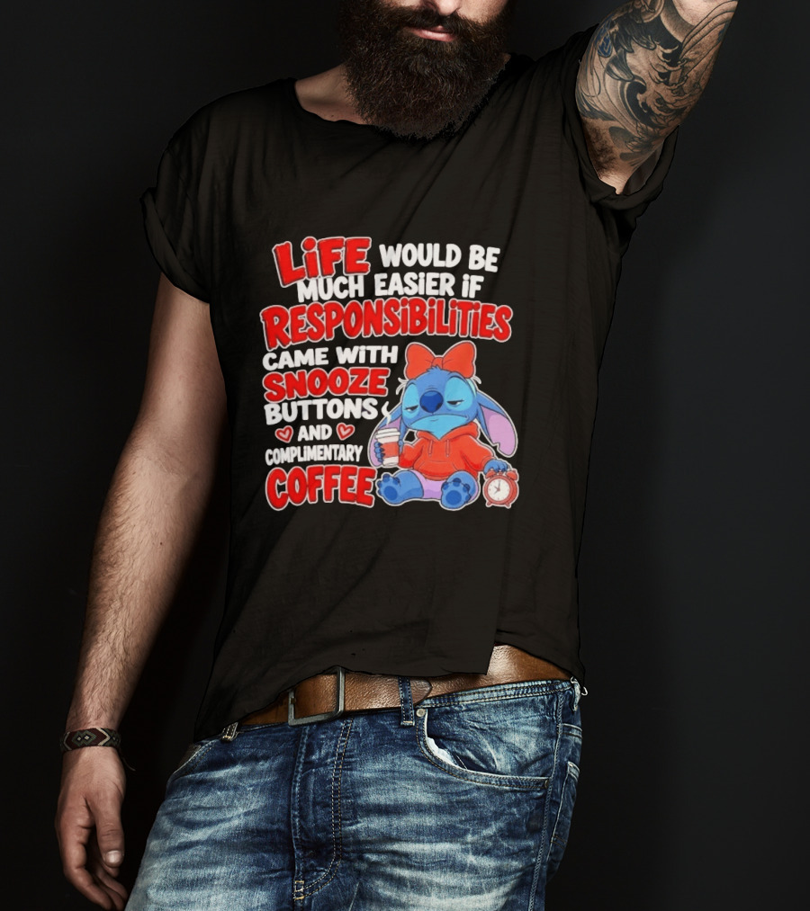 Stitch Life Easier Responsibilities Snooze Buttons Complimentary Coffee T-Shirt