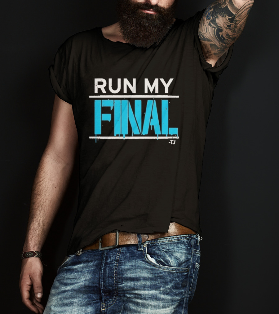 Run My Final Tj T-Shirt