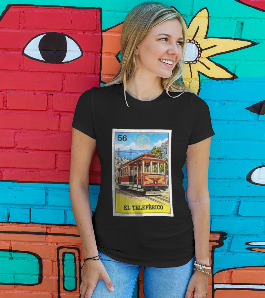 San Francisco El Teleferico Van Ness Ave California 56 Market Streets Cable Car T-Shirt