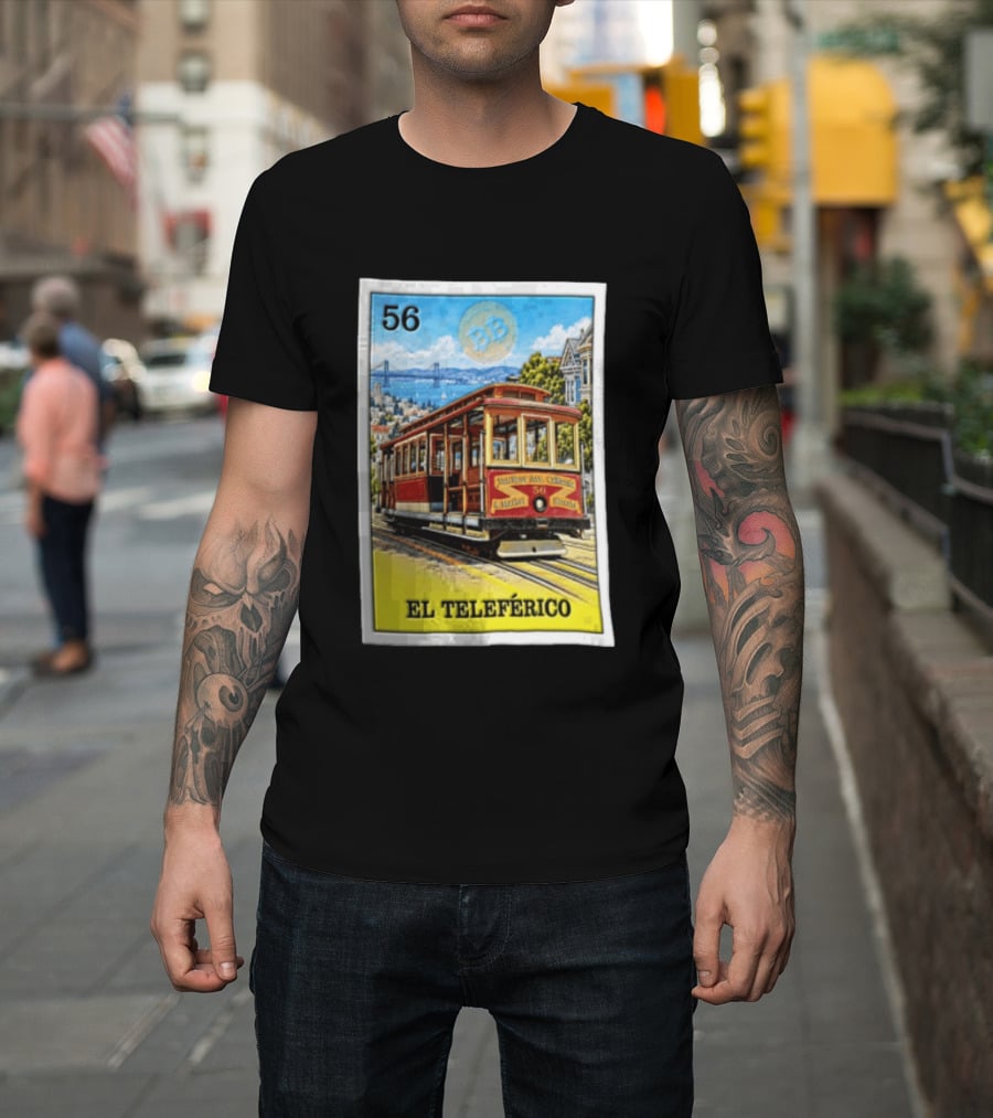 San Francisco El Teleferico Van Ness Ave California 56 Market Streets Cable Car T-Shirt