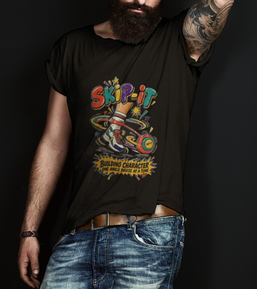 SKIP IT Building Character One Ankle Bruise At A Time 90s Toy Childhood Nostalgia T-Shirt