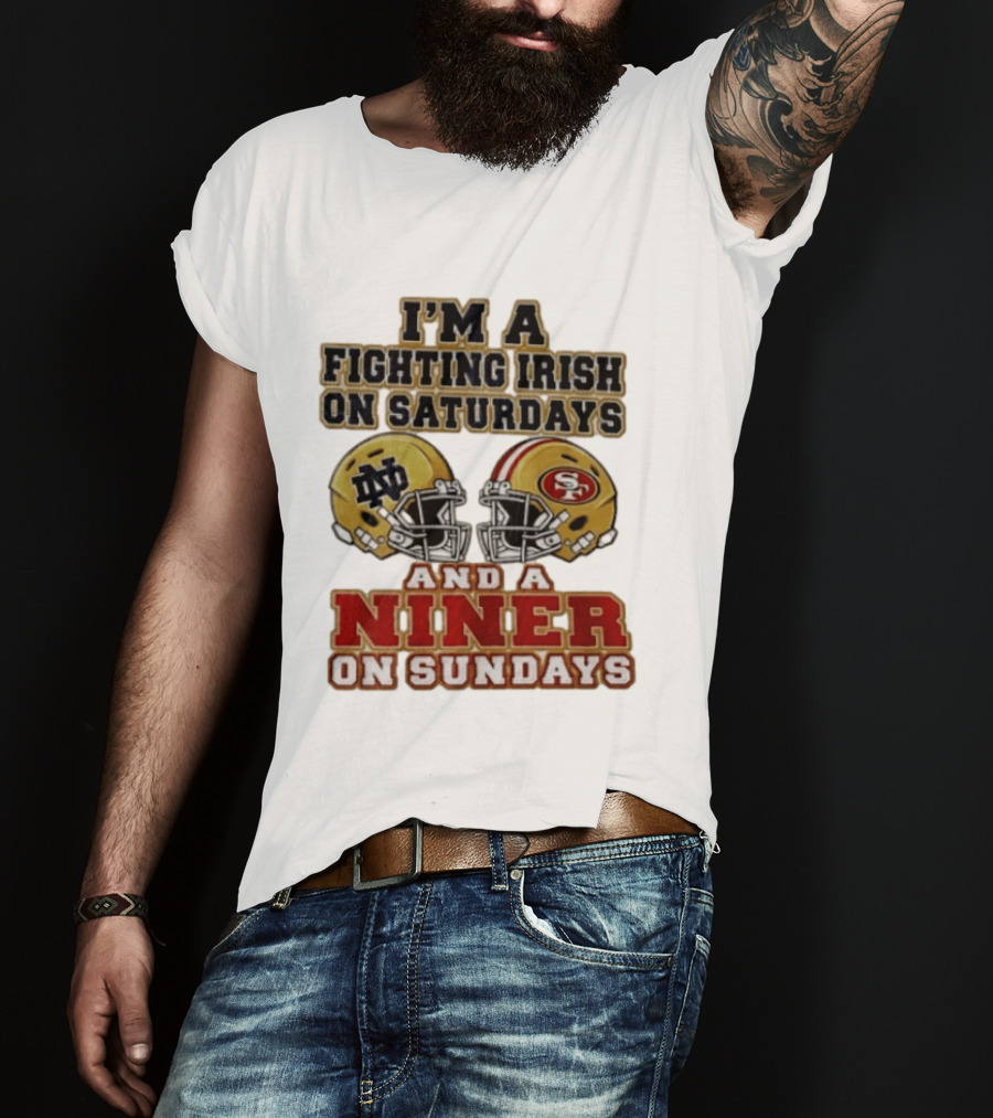I'm A Fighting Irish On Saturdays And A Niner On Sundays Helmet 2026 T-Shirt