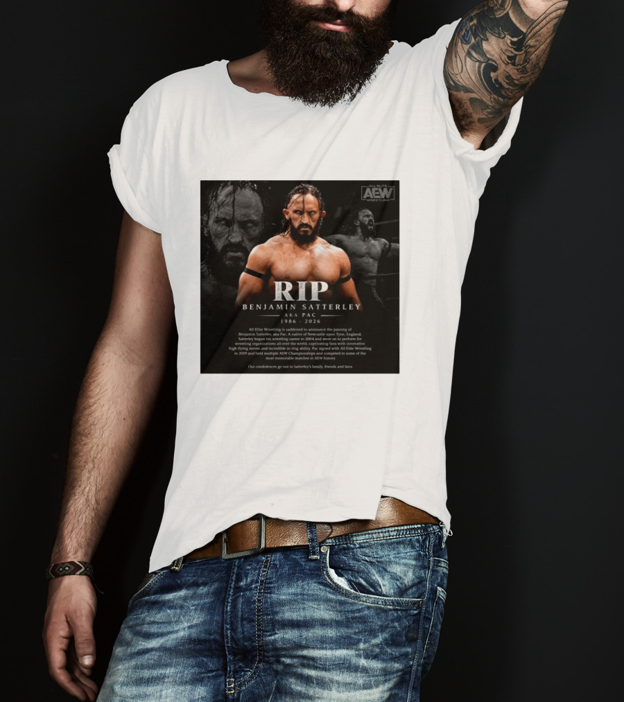 RIP Benjamin Satterley Aka Pac 1986 2026 AEW Wrestling T-Shirt