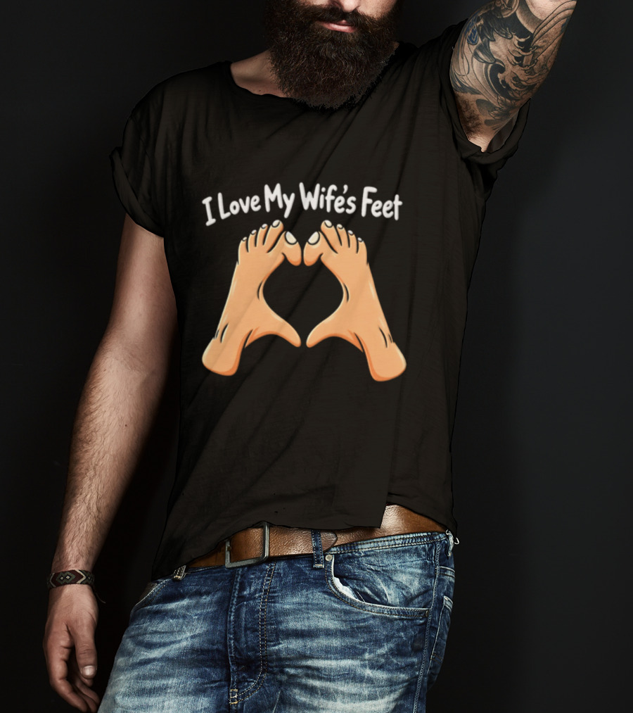 I Love My Wife's Feet Heart Shape Gesture T-Shirt