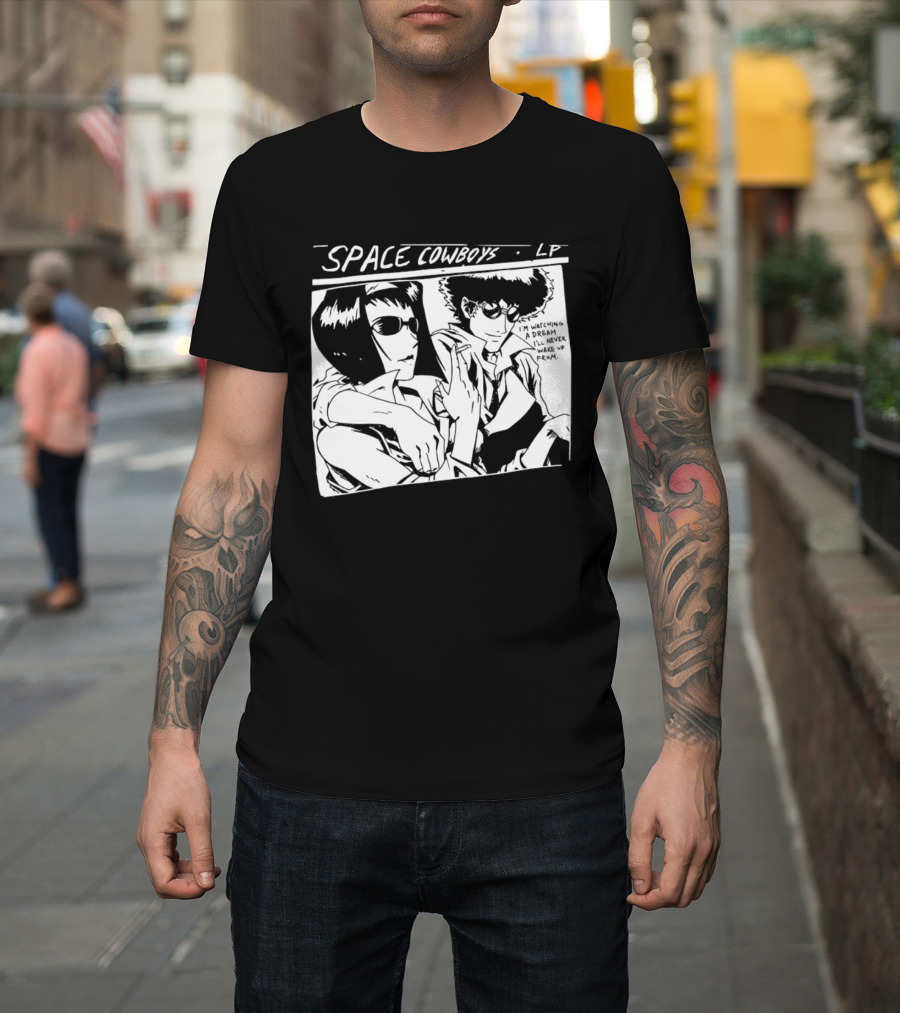 Cowboy Bebop Space Cowboys LP I'm Ing A Dream I'll Never Wake Up From T-Shirt