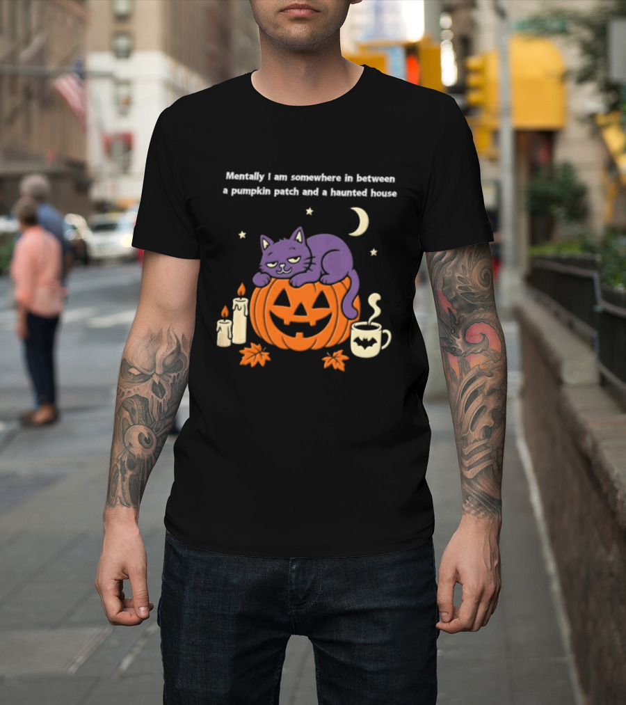 Mentally I Am Somewhere Between A Pumpkin Patch And A Haunted House Cat Candles Moon Cup Stars T-Shirt