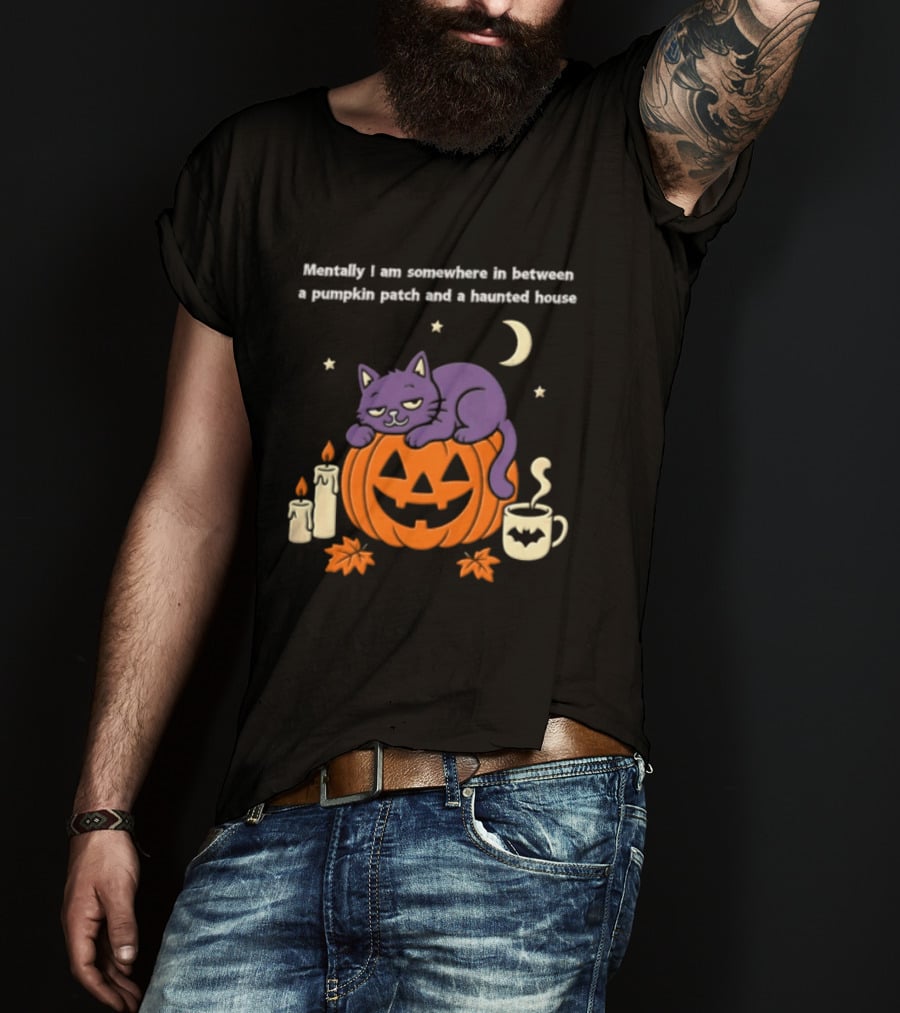 Mentally I Am Somewhere Between A Pumpkin Patch And A Haunted House Cat Candles Moon Cup Stars T-Shirt