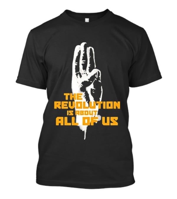The Revolution Is About All Of Us Hunger Games Three Finger Salute T-Shirt