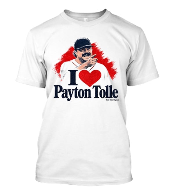 I Love Payton Tolle Red Sox Digest Baseball T-Shirt