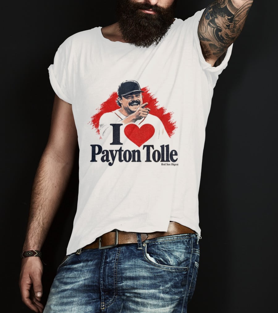 I Love Payton Tolle Red Sox Digest Baseball T-Shirt