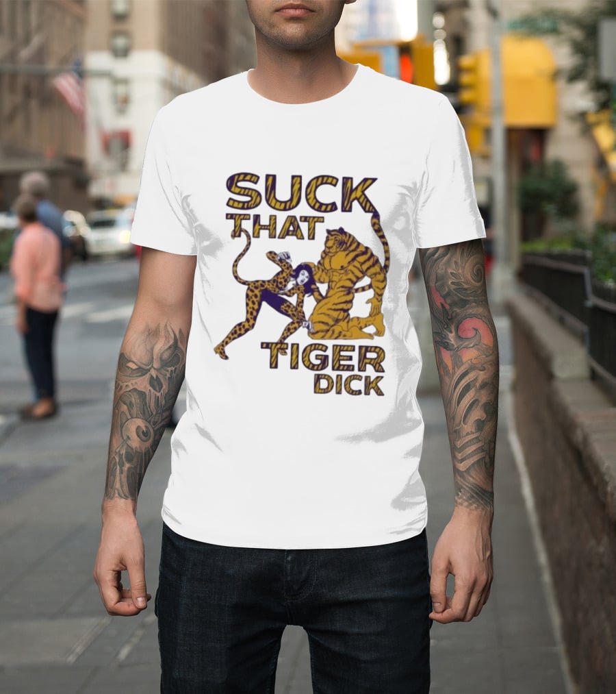 LSU Tigers Suck That Tiger Dick T-Shirt