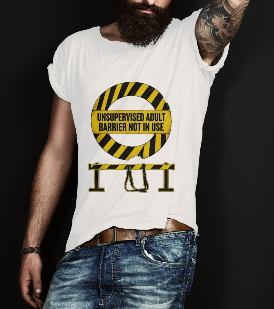 Unsupervised Adult Barrier Not In Use Caution Stripes T-Shirt