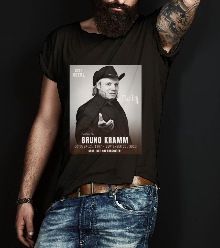 In Memoriam Bruno Kramm Keep Metal Das Ich Gone But Not Forgotten 1967 2026 T-Shirt