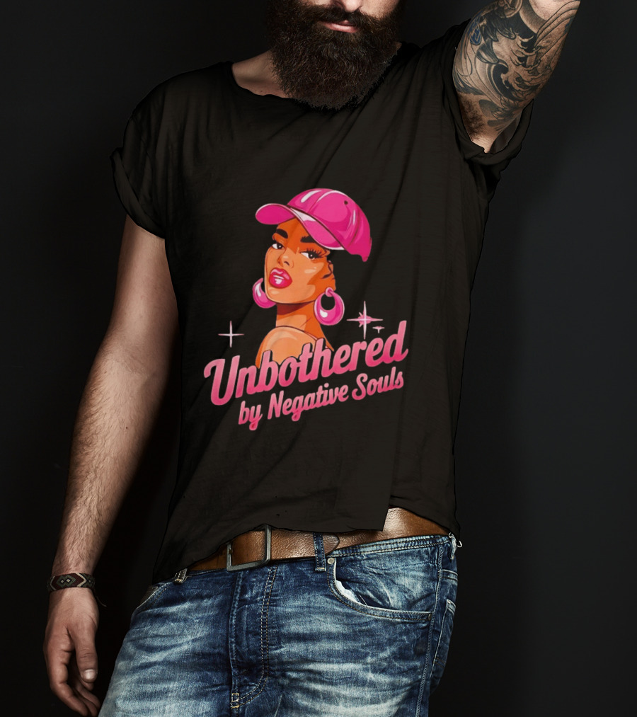 Unbothered By Negative Souls Pink Hat Positive Vibes T-Shirt