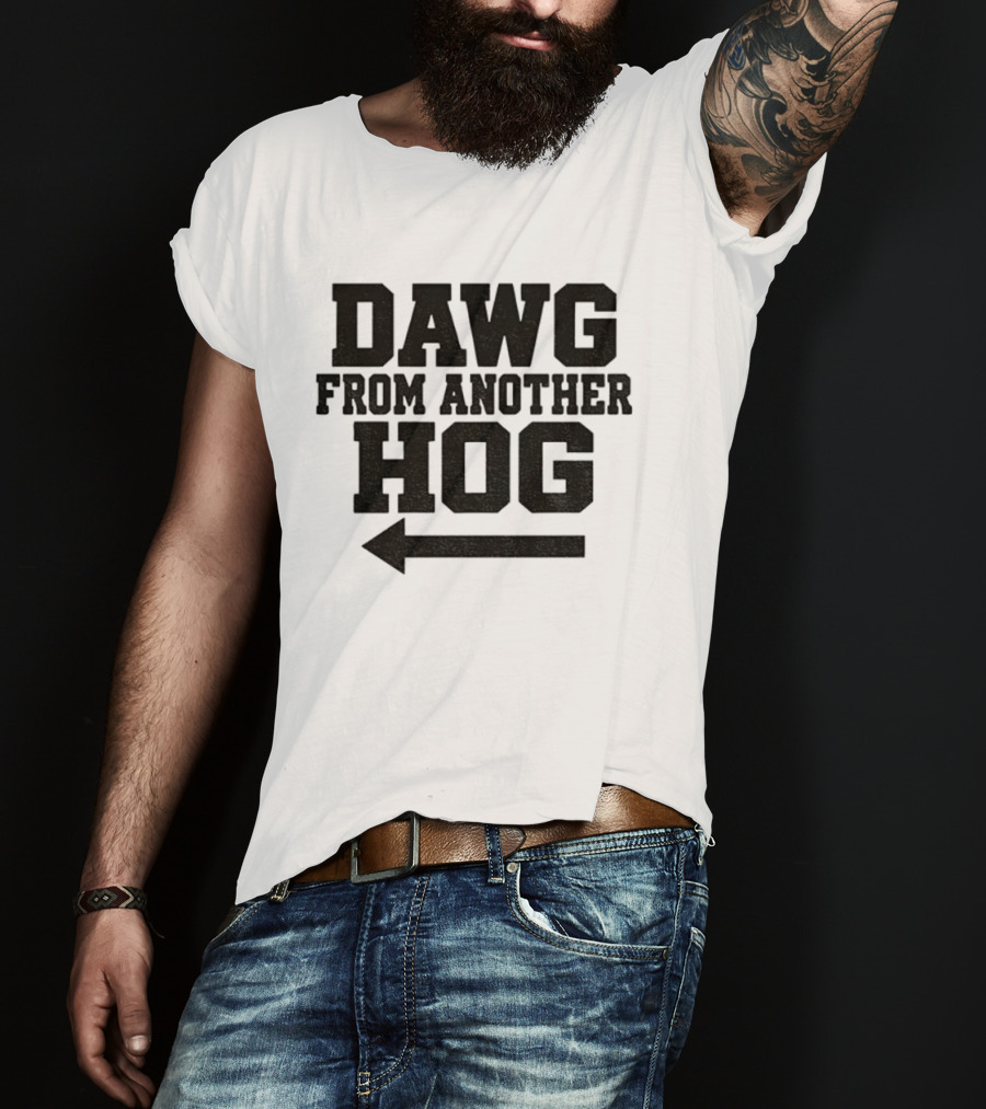 Dawg From Another Hog Arrow Direction T-Shirt