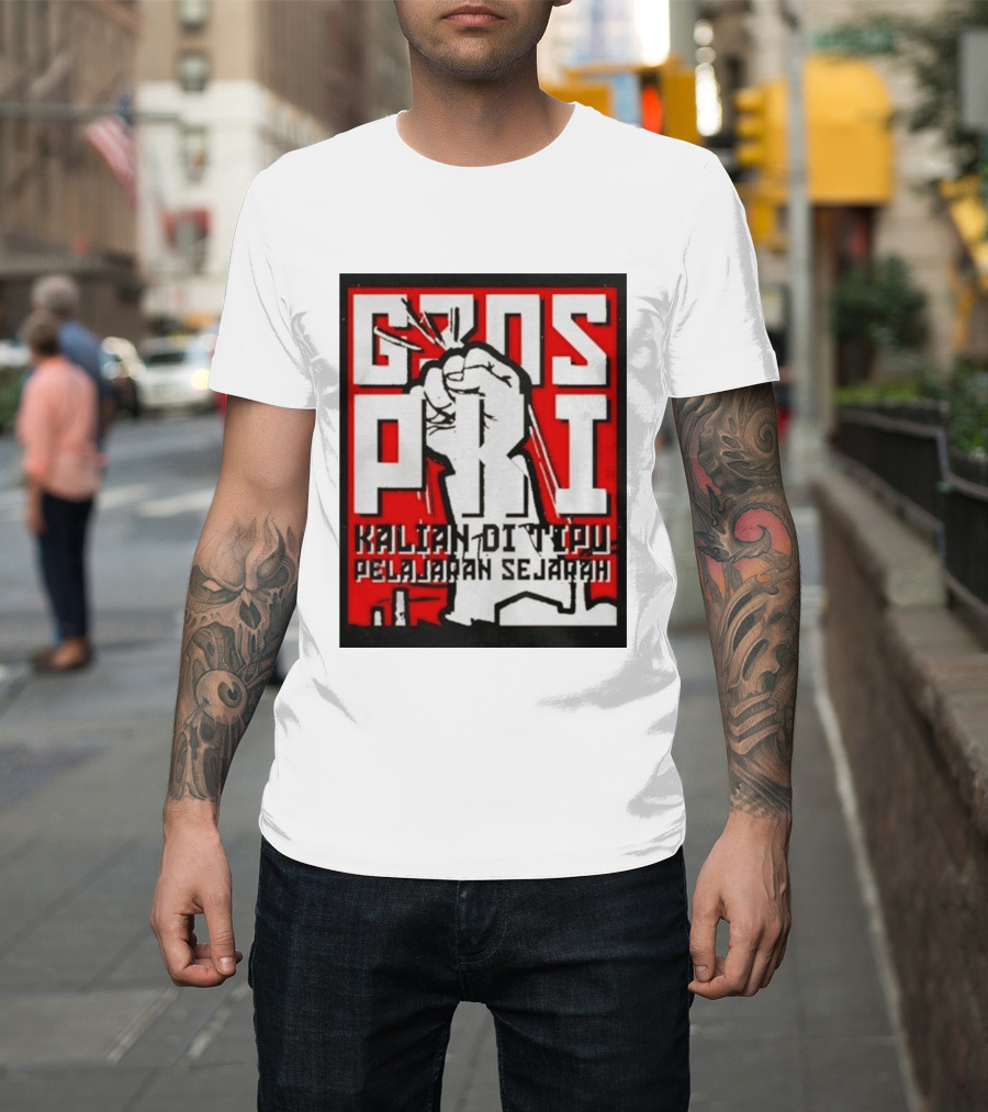 G30s PKI Kalian Di Tipu Pelajaran Sejarah T-Shirt