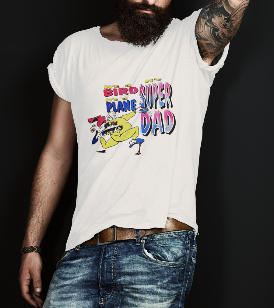 Super Dad It's A Bird It's A Plane Heroic Cartoon T-Shirt
