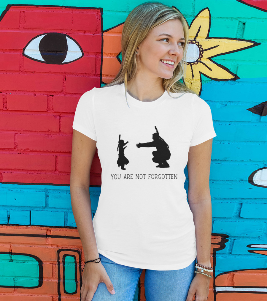 YOU ARE NOT FORGOTTEN Native American Family Reunion T-Shirt