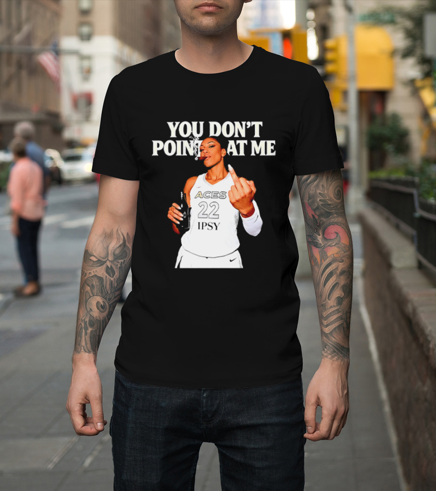A'ja Wilson Las Vegas Aces You Don't Point At Me Middle Finger T-Shirt