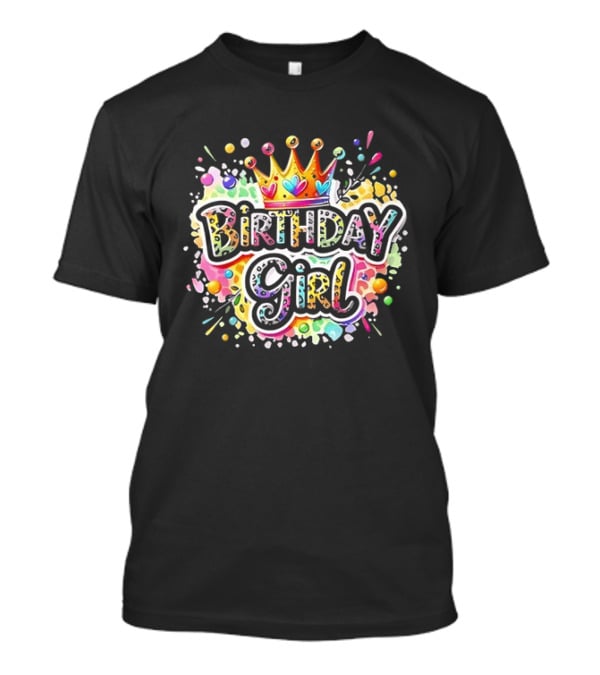 Birthday Girl Colorful Crown Splash T-Shirt