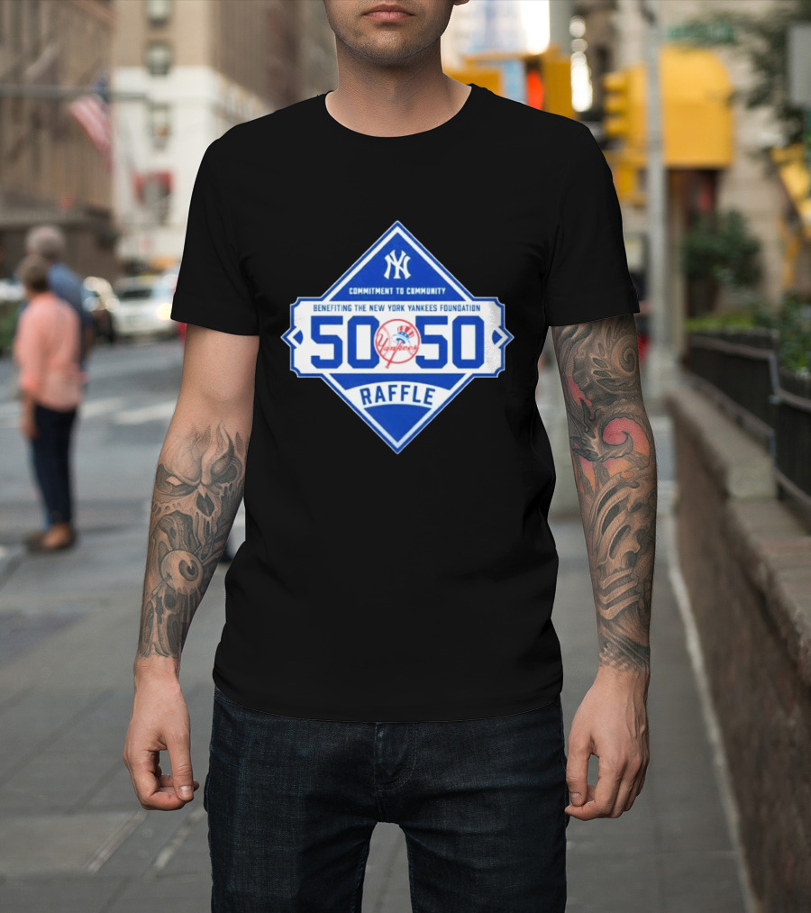 New York Yankees 50 50 Raffle Benefiting Foundation Commitment To Community T-Shirt