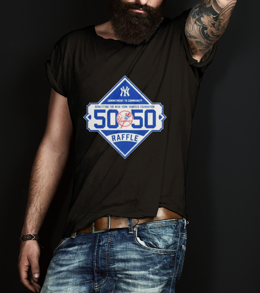 New York Yankees 50 50 Raffle Benefiting Foundation Commitment To Community T-Shirt