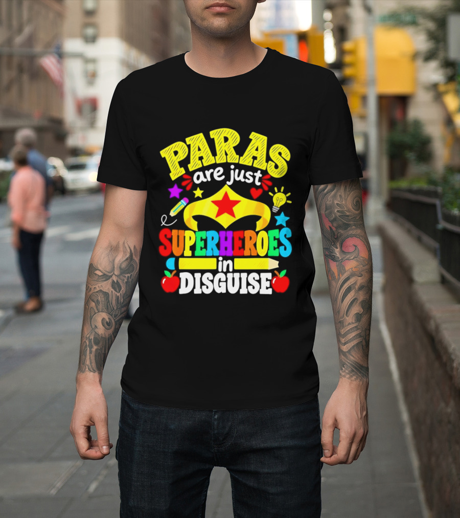 Paras Are Just Superheroes In Disguise Star Apples Pencil Light Bulb T-Shirt