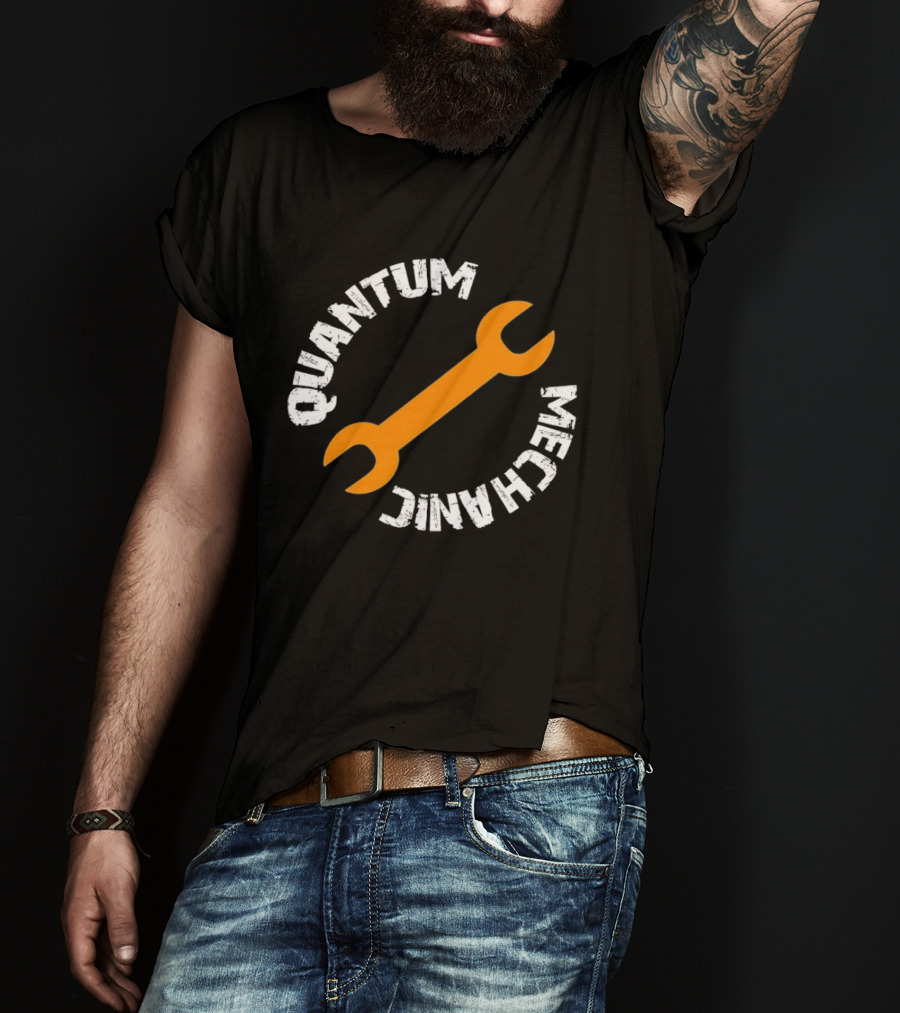Quantum Mechanic Distressed Wrench Science T-Shirt