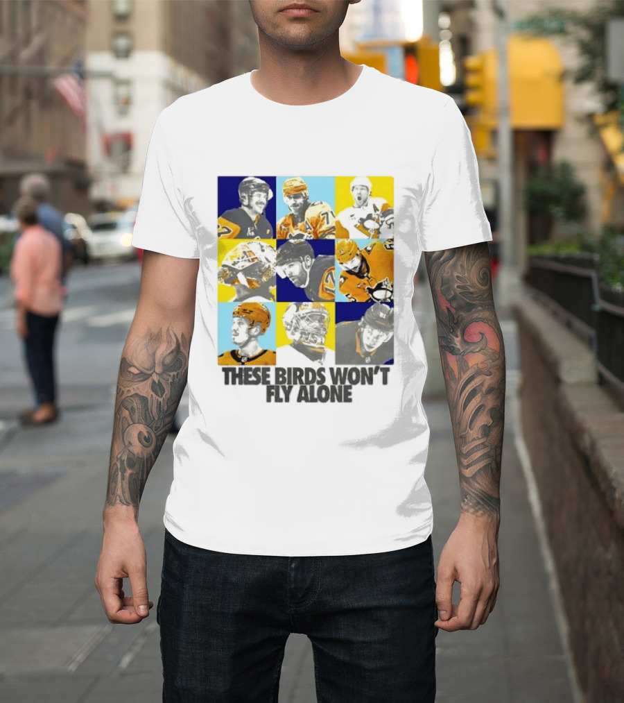 Sidney Crosby Evgeni Malkin Kristopher Letang Pittsburgh Penguins 2026 2027 These Birds Won't Fly Alone T-Shirt