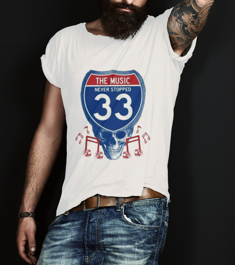 The Music Never Stopped 33 Skull Highway Route Grateful Dead T-Shirt