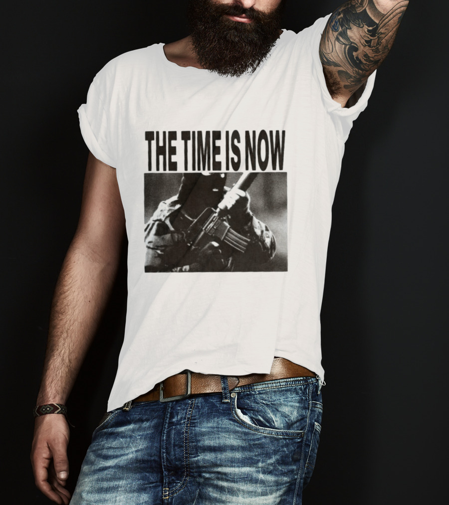 The Time Is Now Soldier Bootleg Military T-Shirt