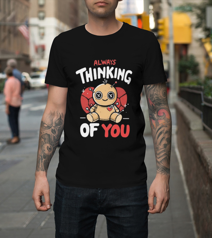 Always Thinking Of You Voodoo Doll Creepy Cute Heart Pins T-Shirt
