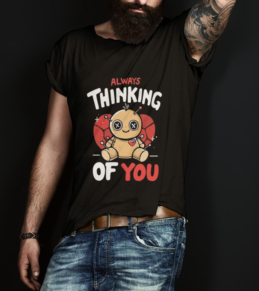 Always Thinking Of You Voodoo Doll Creepy Cute Heart Pins T-Shirt