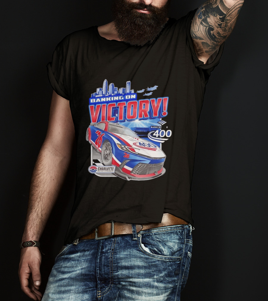 Banking On Victory Bank Of America 400 Charlotte Motor Speedway Race Car 26 T-Shirt