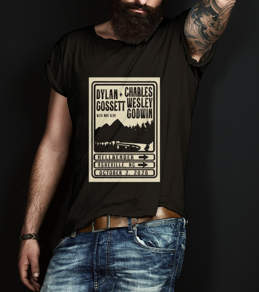 Dylan Gossett Charles Wesley Godwin October 2 2026 Hillbender Asheville NC T-Shirt