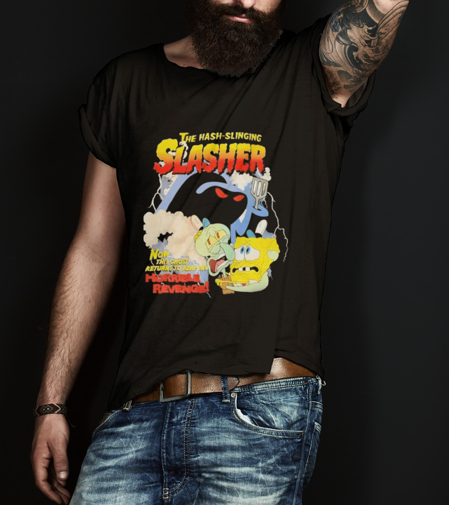 The Hash Slinging Slasher Now The Ghost Returns To Reap His Horrible Revenge T-Shirt