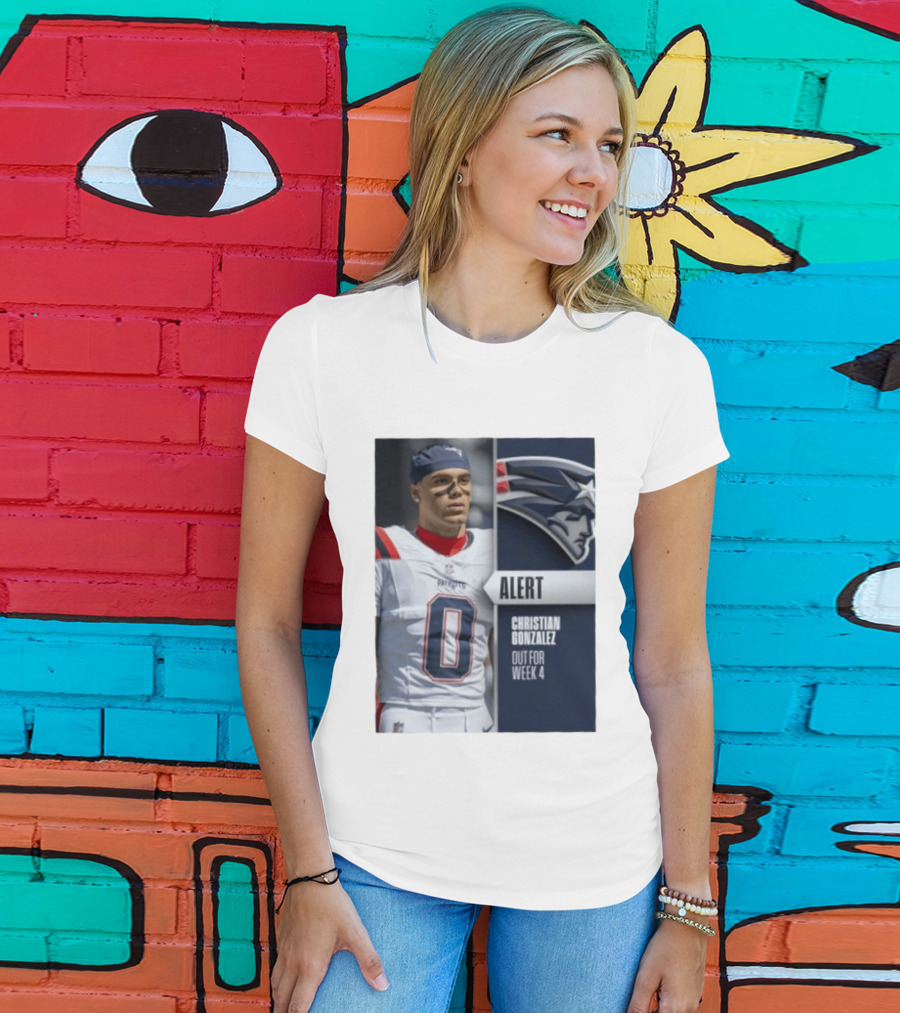 ALERT Christian Gonzalez New England Patriots Out For Week 4 T-Shirt