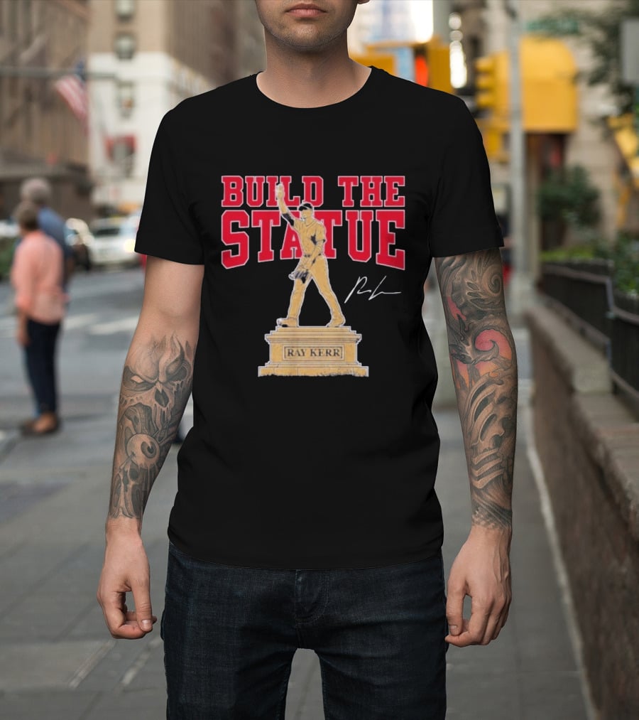 Build The Statue Ray Kerr Atlanta Braves T-Shirt