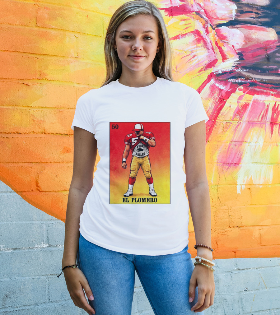 El Plomero 50 Loteria Card 49ers Vs Dallas Rivalry T-Shirt